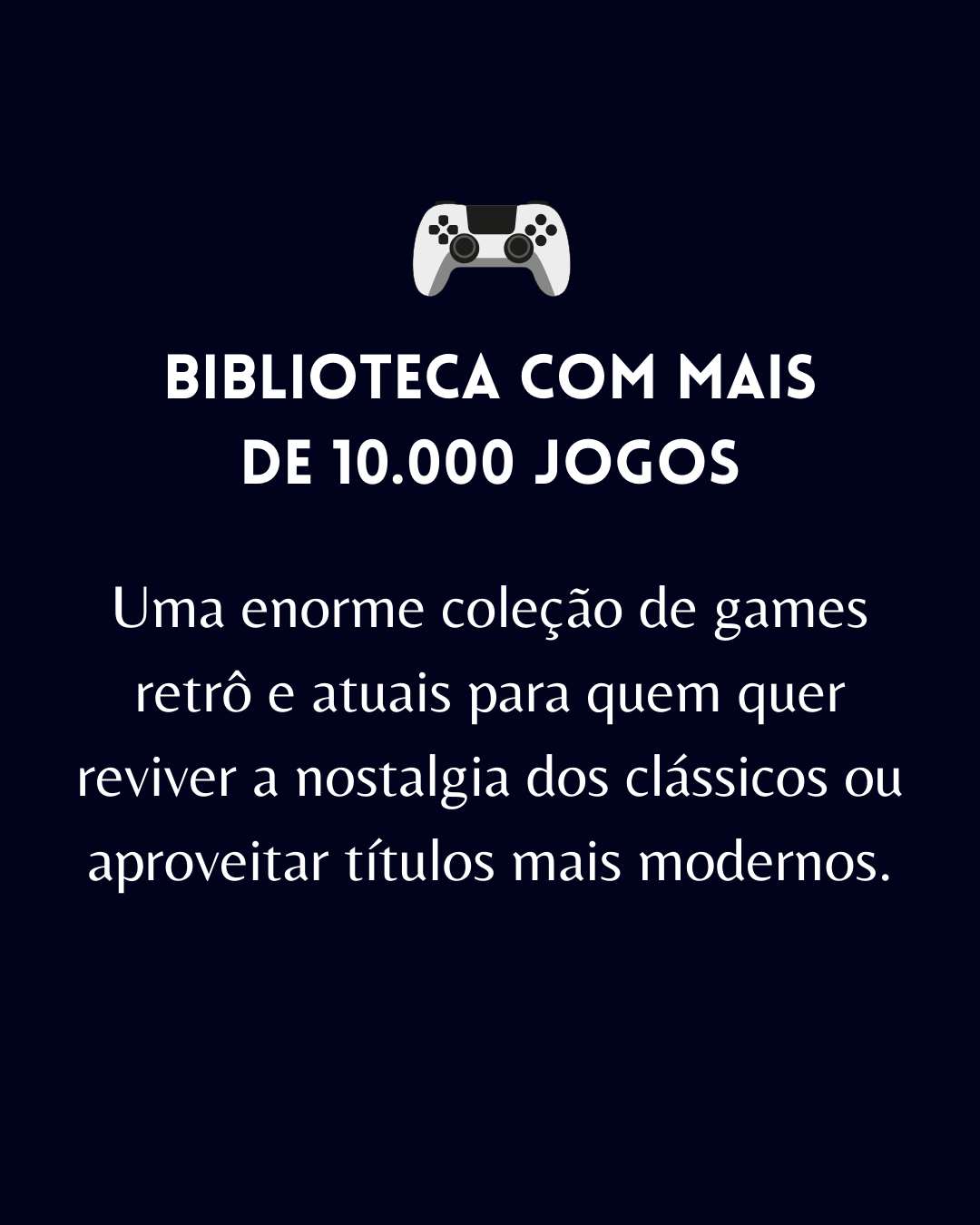 Biblioteca com mais de 10.000 jogos! (4)